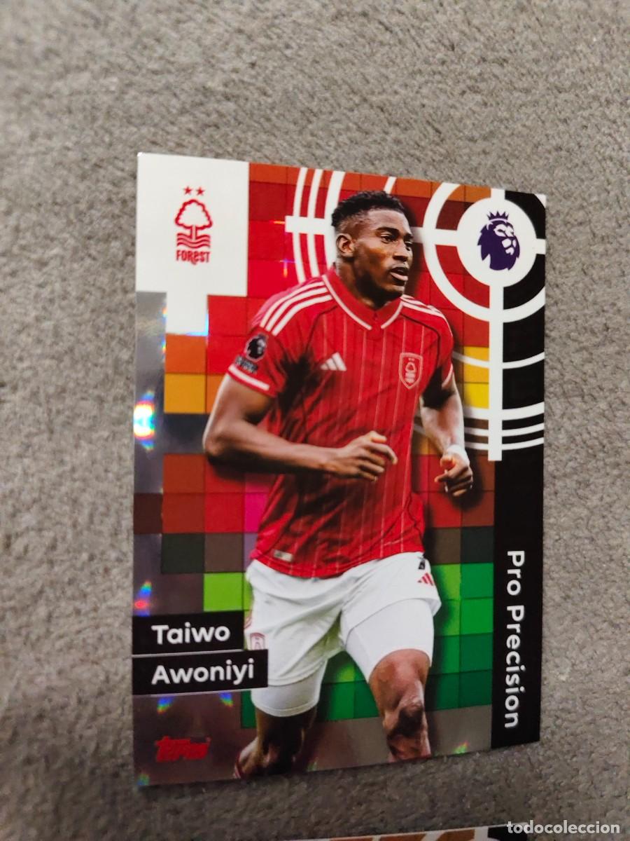 Cromos de f&uacute;tbol: 415 PREMIER LEAGUE 2025 26 AWONIYI NOTTINGHAM FOREST PRO PRECISION TOPPS 25 2026 TRADING CARDS AAL