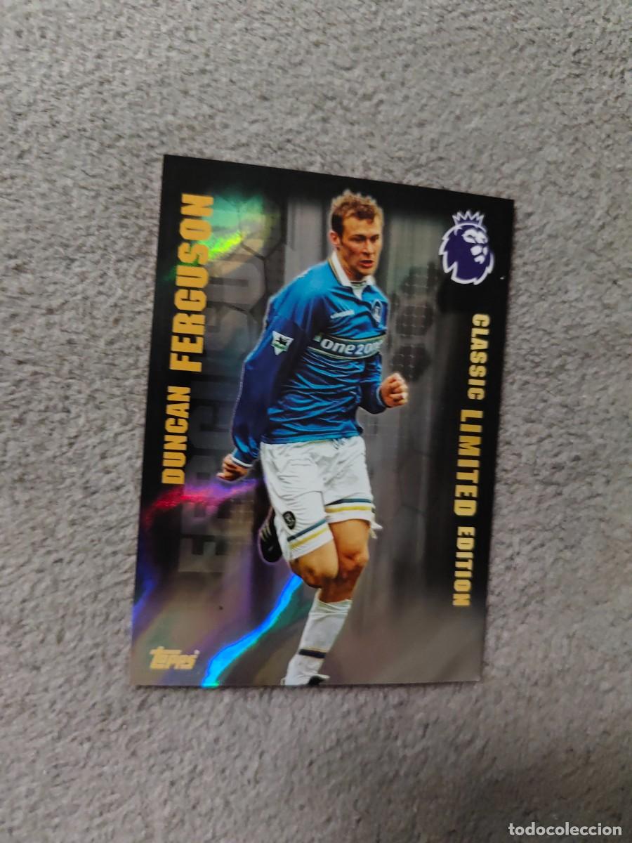 Cartes &agrave; collectionner de Football: LE9 PREMIER LEAGUE 2025 26 DUNCAN FERGUSON EVERTON LIMITED EDITION CLASSIC TOPPS 25 2026 AAL