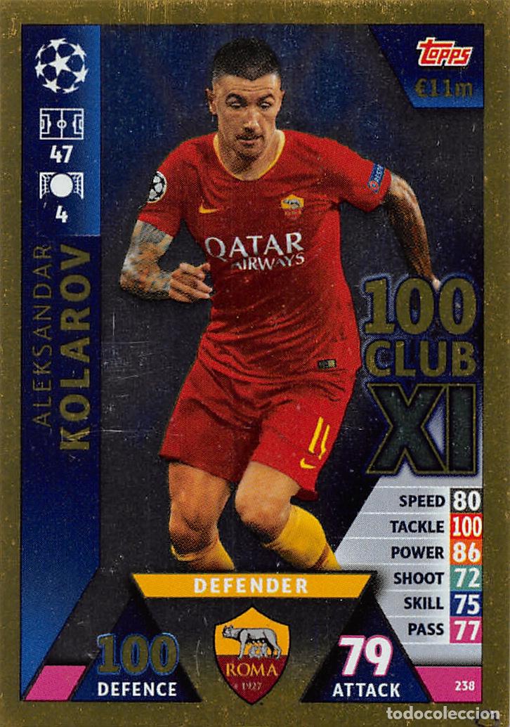 Cromos de f&uacute;tbol: TOPPS MATCH ATTAX UCL (EDICION INDIA) 18/19 2018/2019 #238 ALEKSANDAR KOLAROV (AS ROMA) 100 CLUB