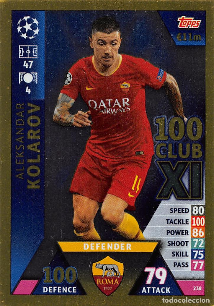 Cromos de f&uacute;tbol: TOPPS MATCH ATTAX UCL (EDICION INDIA) 18/19 2018/2019 #238 ALEKSANDAR KOLAROV (AS ROMA) 100 CLUB