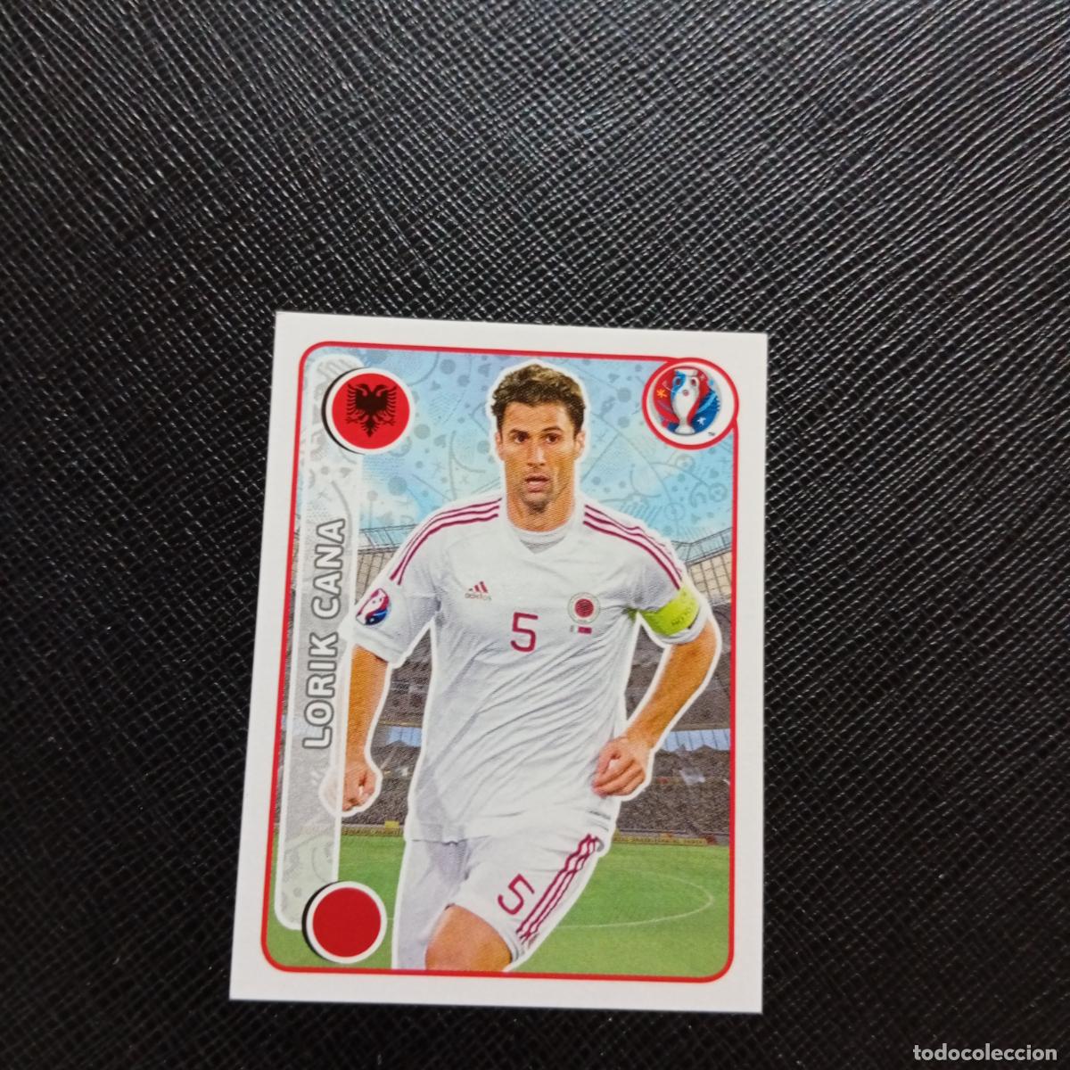 Football Stickers: 89 LORIK CANA ALBANIA PANINI EURO EUROCOPA FRANCIA 2016 CROMO FUTBOL 16 - SIN PEGAR
