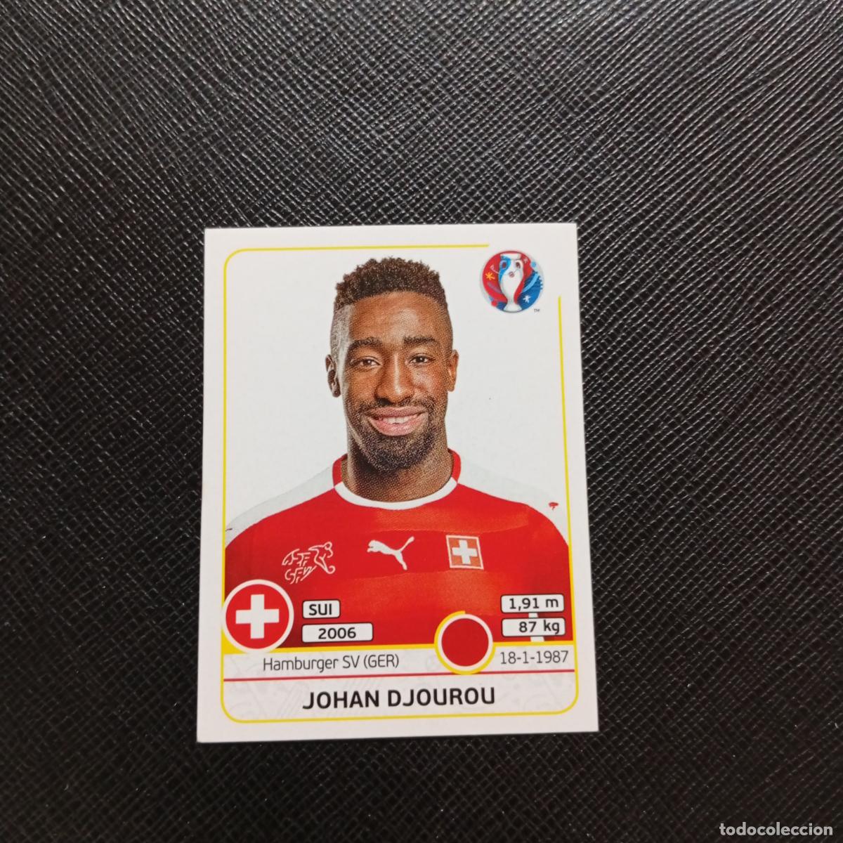 Football Stickers: 104 JOHAN DJOUROU SUIZA PANINI EURO EUROCOPA FRANCIA 2016 CROMO FUTBOL 16 - SIN PEGAR