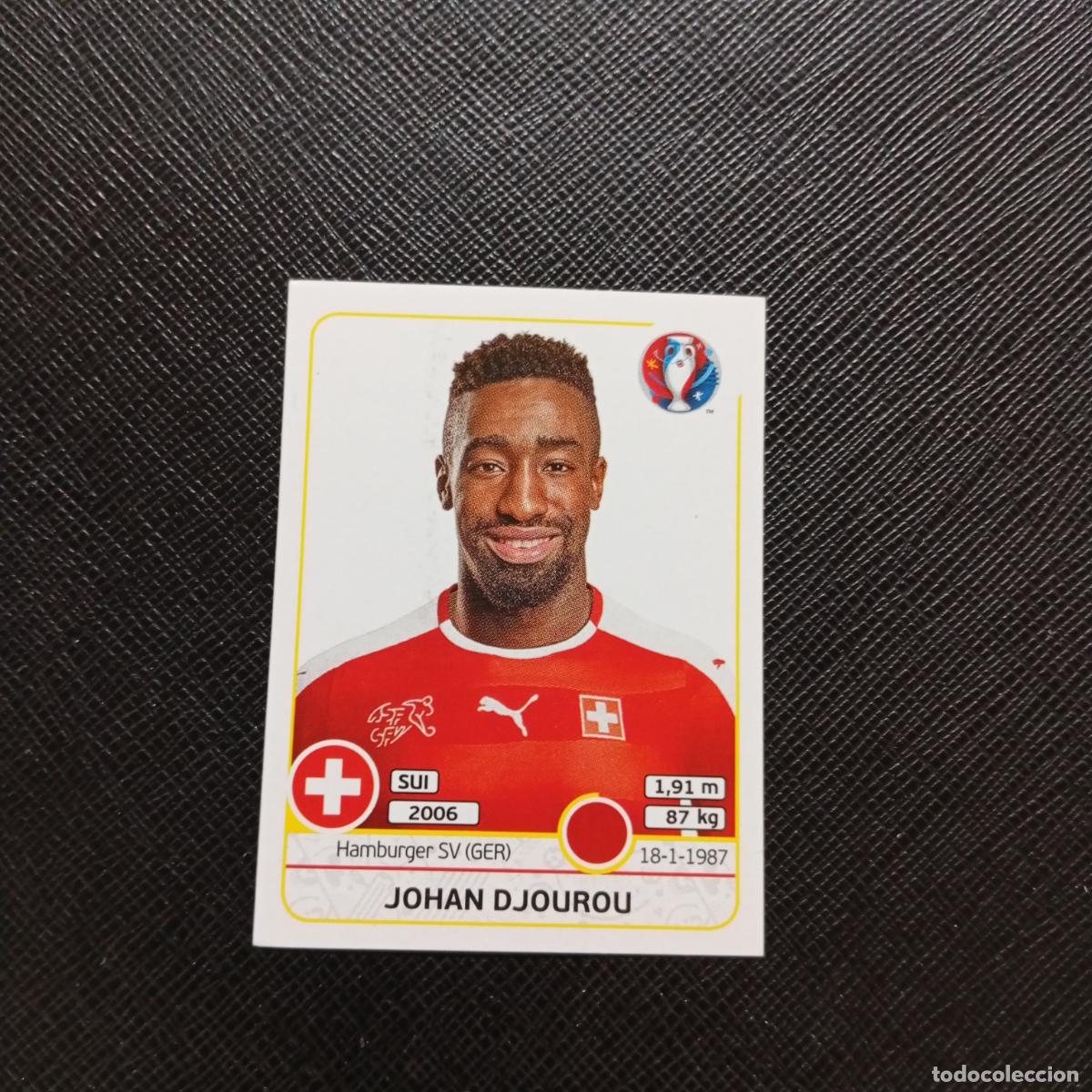 Football Stickers: 104 JOHAN DJOUROU SUIZA PANINI EURO EUROCOPA FRANCIA 2016 CROMO FUTBOL 16 - SIN PEGAR