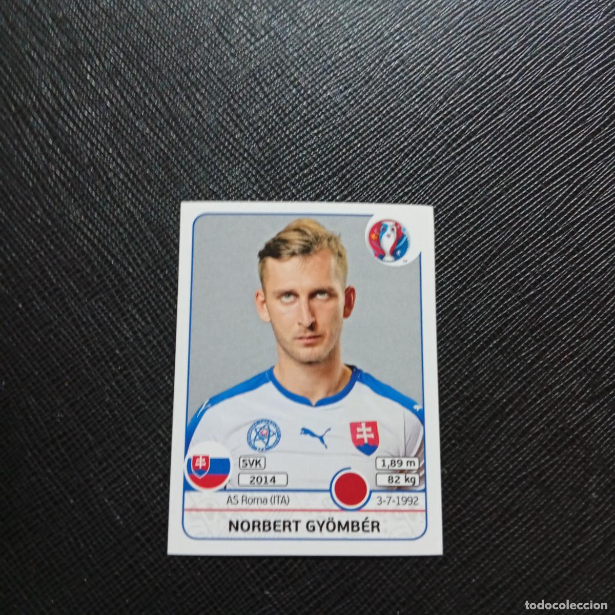 Cromos de Futebol: 217 NORBERT GYOMBER ESLOVAQUIA PANINI EURO EUROCOPA FRANCIA 2016 CROMO FUTBOL 16 - SIN PEGAR X2