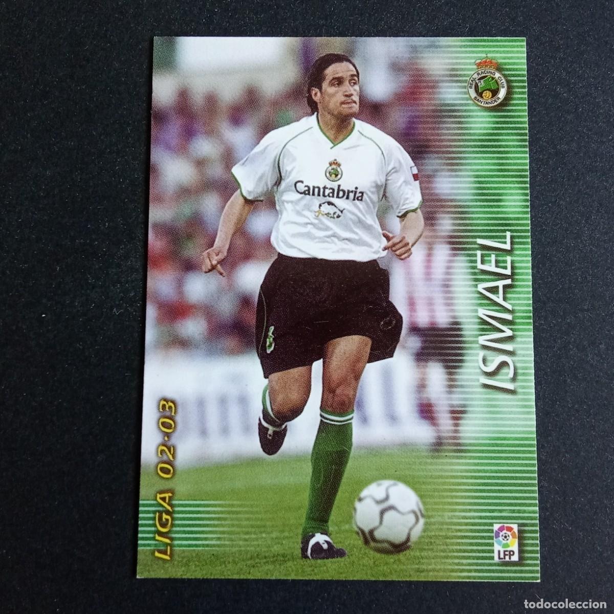 Cromos de f&uacute;tbol: 226 ISMAEL RACING SANTANDER LIGA 2002 2003 02 03 MEGAFICHAS PANINI