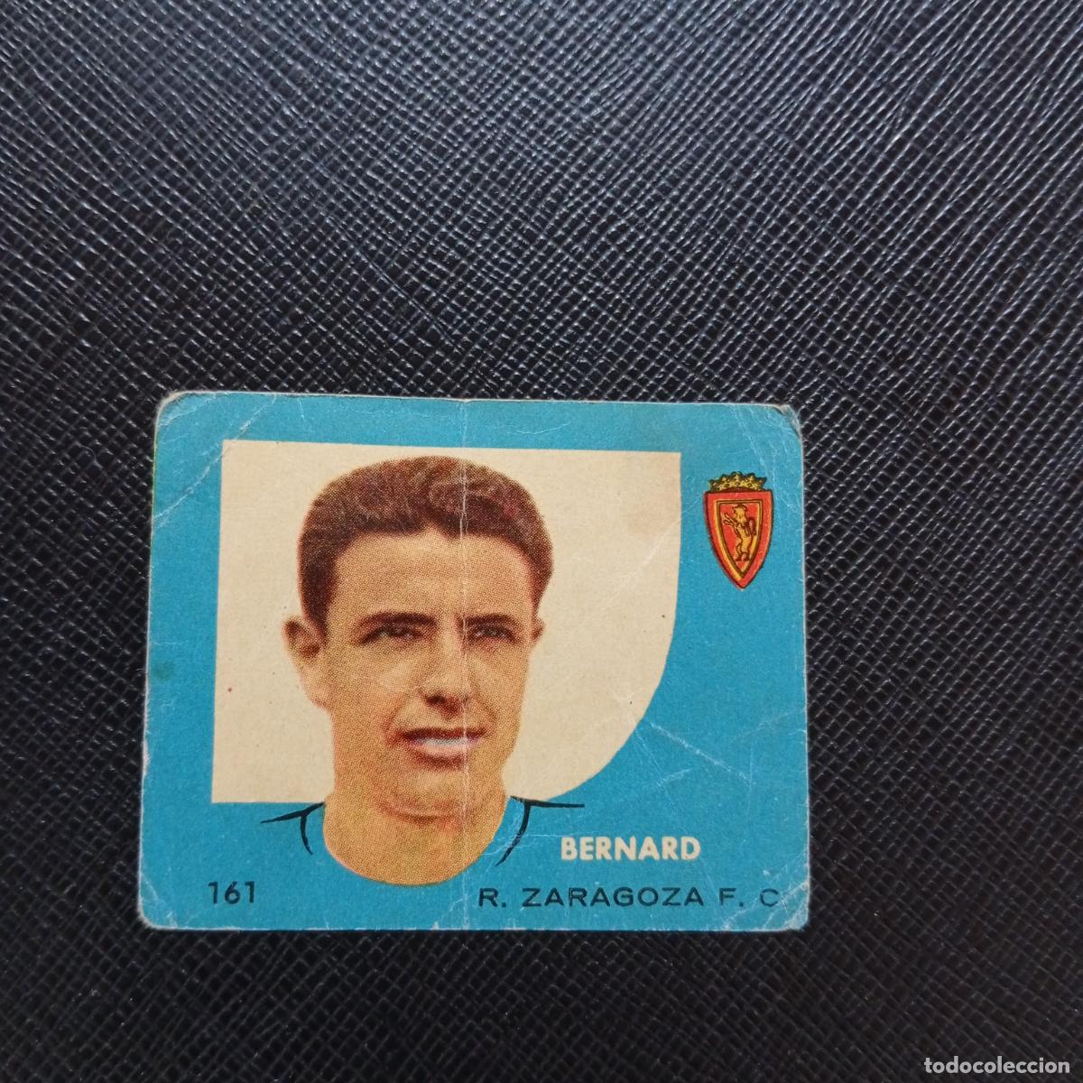 Cromos de f&uacute;tbol: 161 BERNARD ZARAGOZA BRUGUERA 1958 1959 CROMO FUTBOL 58 59 LIGA - DESPEGADO - A35 PG343