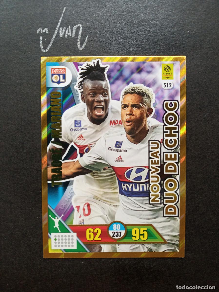 Cromos de f&uacute;tbol: 512 DUO CHOC TRAORE MARIANO OLYMPIQUE LYON ALAVES 26 27 ⚽ PANINI &reg; ADRENALYN 2017 2018 LIGUE 1 17 18
