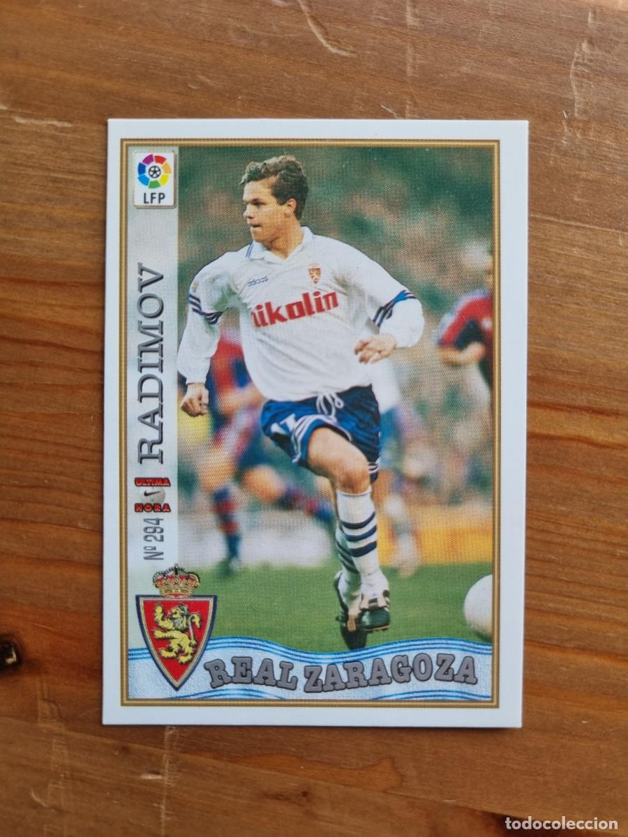Cromos de f&uacute;tbol: 294 RADIMOV (Real Zaragoza) &Uacute;LTIMA HORA. Las Fichas de la Liga 1997 1998 97 98 (Mundicromo)
