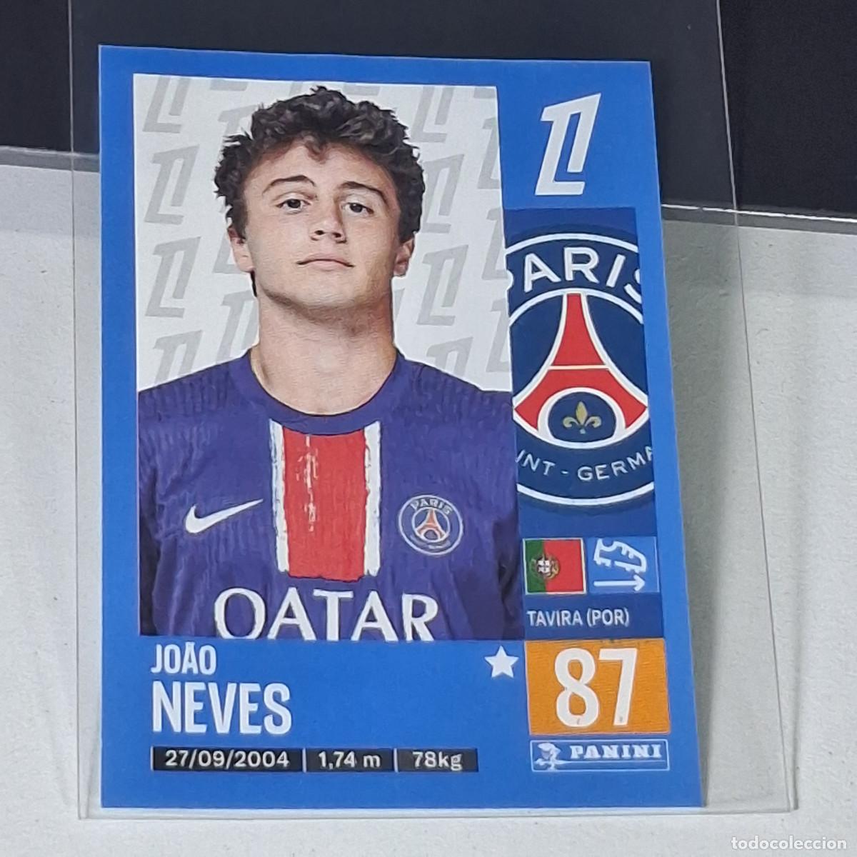 Cromos de f&uacute;tbol: B41 362 JOAO NEVES PARIS SAINT GERMAIN CROMO FUTBOL PANINI LIGUE 1 FOOT 24-25 LIGA FRANCIA 2024-2025