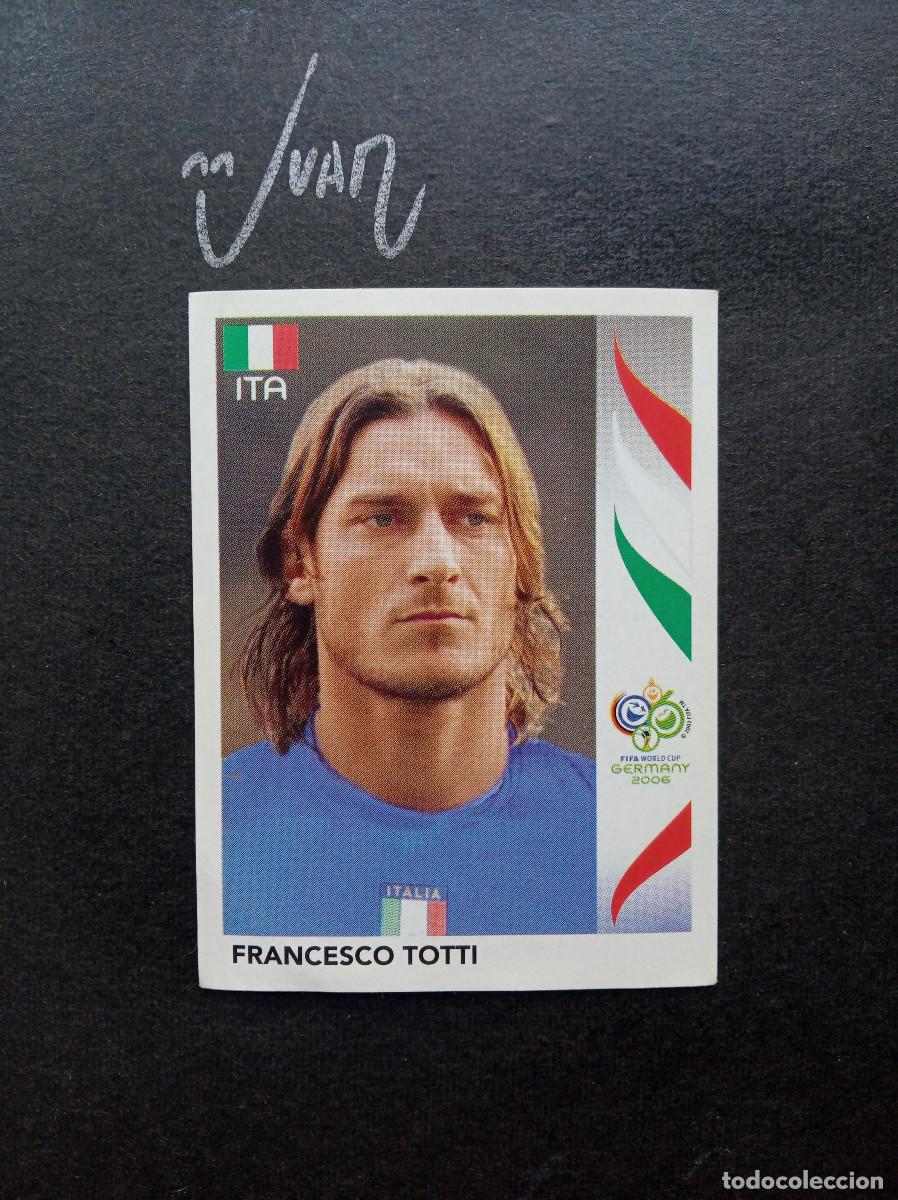 Cromos de Futebol: N&ordm; 338 TOTTI ITALIA AS ROMA ⚽ PANINI &reg; FIFA WORLD CUP 2006 MUNDIAL 06 SIN PEGAR NUNCA PEGADO