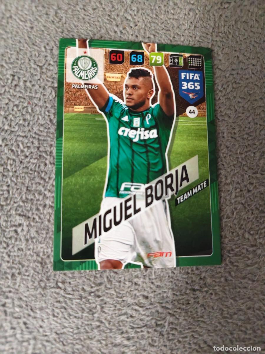 Cromos de f&uacute;tbol: 365 ADRENALYN XL 2018 44 MIGUEL BORJA PALMEIRAS TEAM MATE FIFA PANINI 17 2017 18 AXL AAP