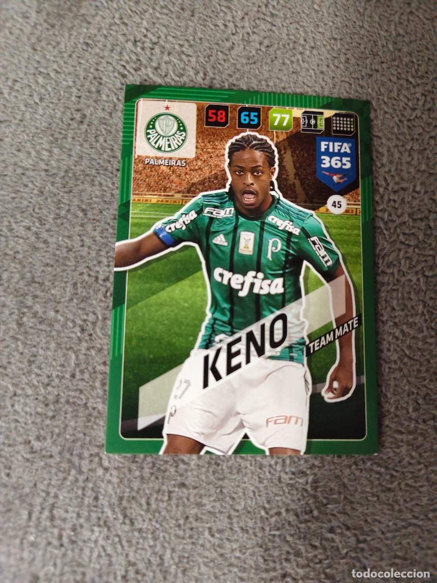 Cromos de f&uacute;tbol: 365 ADRENALYN XL 2018 45 KENO PALMEIRAS TEAM MATE FIFA PANINI 17 2017 18 AXL AAP