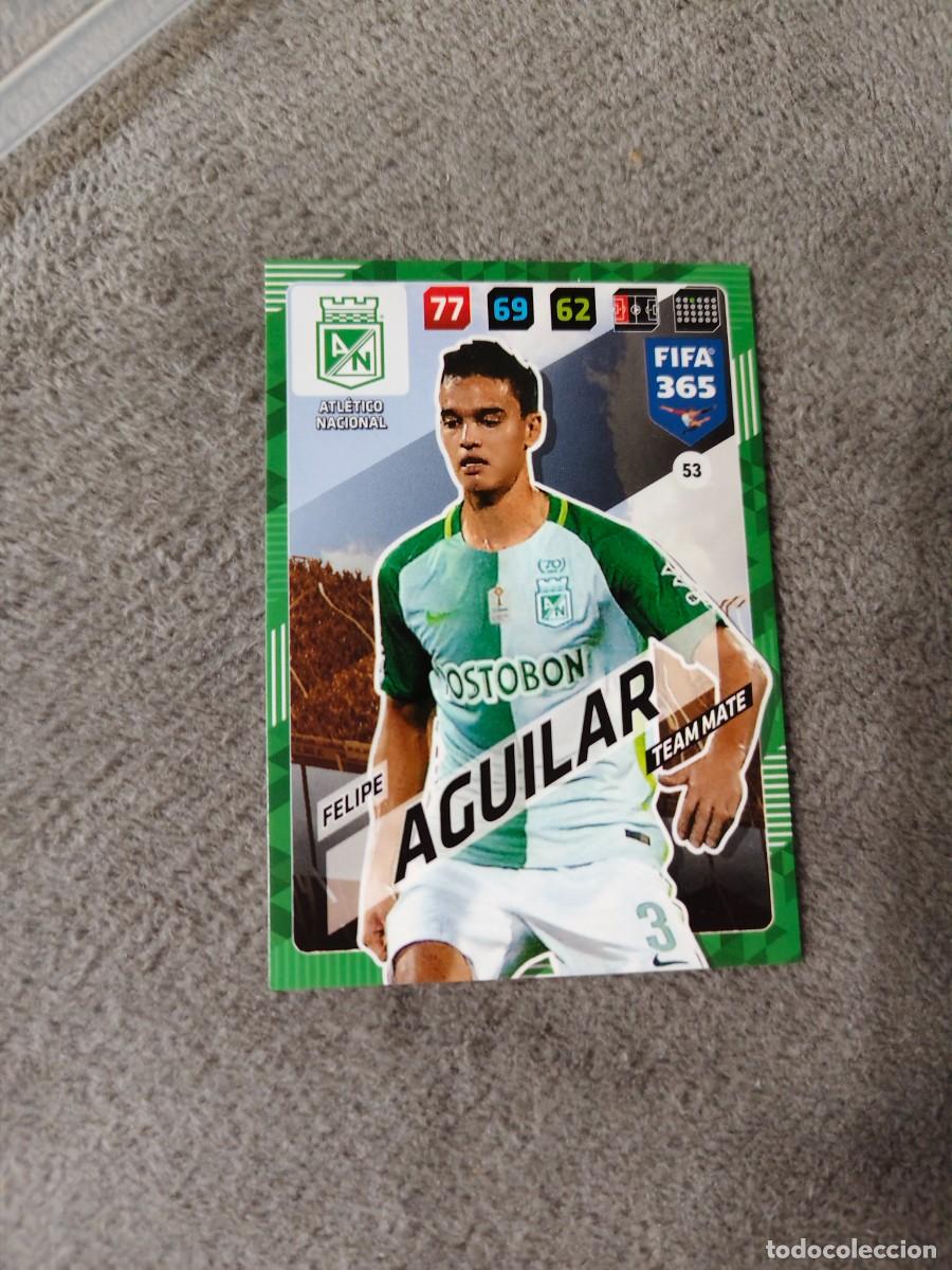 Cromos de f&uacute;tbol: 365 ADRENALYN XL 2018 53 FELIPE AGUILAR ATL&Eacute;TICO NACIONAL TEAM MATE FIFA PANINI 17 2017 18 AXL AAP