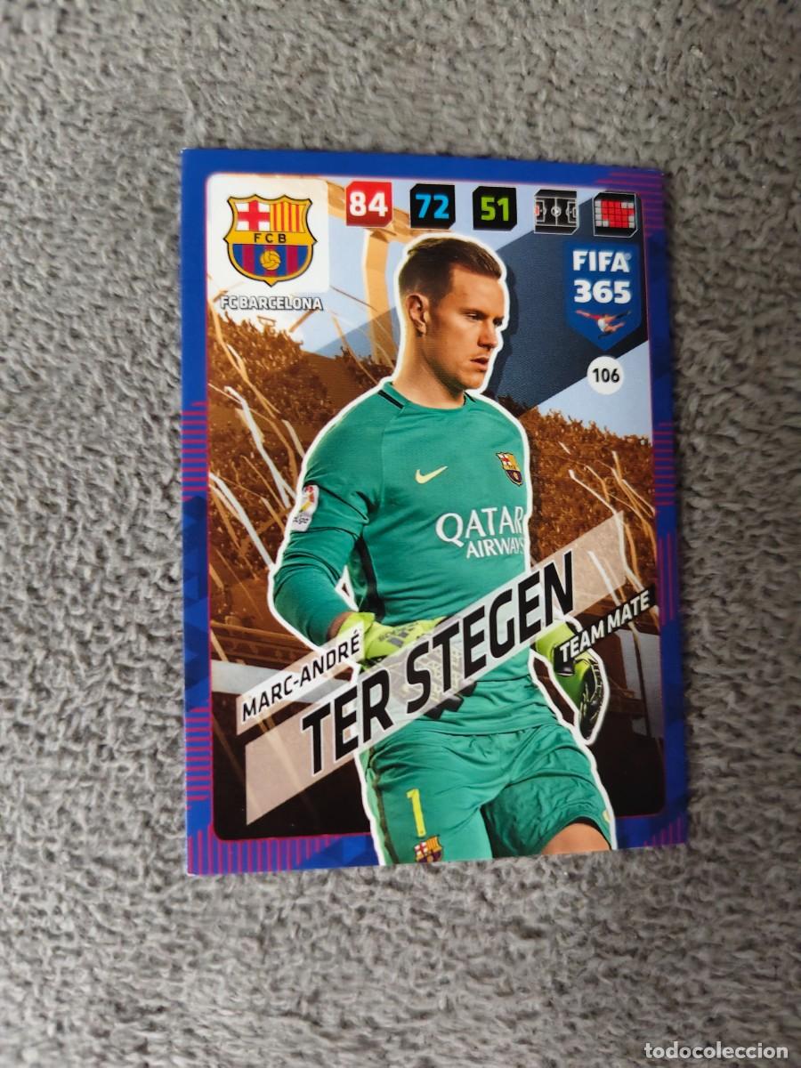 Cromos de Futebol: 365 ADRENALYN XL 2018 106 MARC-ANDR&Eacute; TER STEGEN FC BARCELONA FIFA PANINI 17 2017 18 AXL AAP