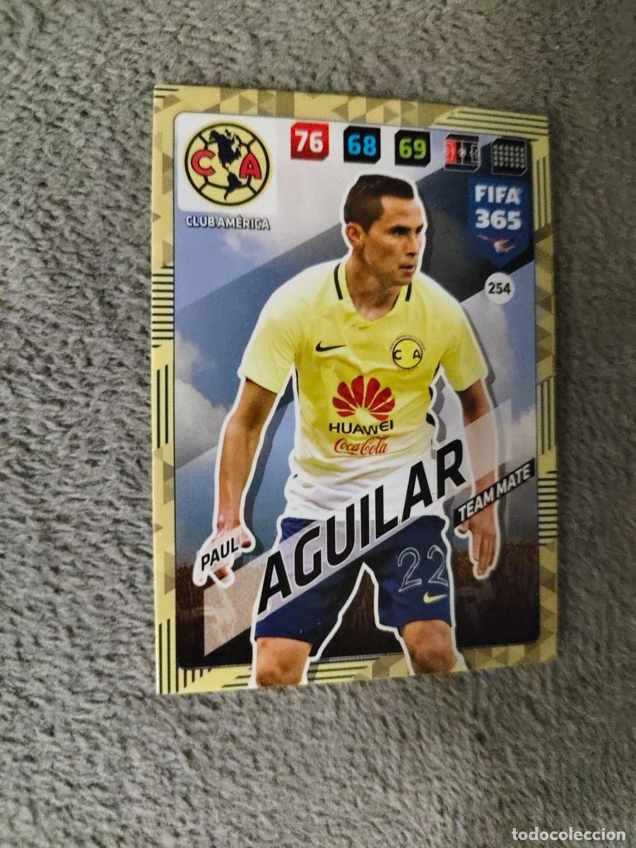 Cromos de f&uacute;tbol: 365 ADRENALYN XL 2018 254 PAUL AGUILAR CLUB AM&Eacute;RICA TEAM MATE FIFA PANINI 17 2017 18 AXL AAP