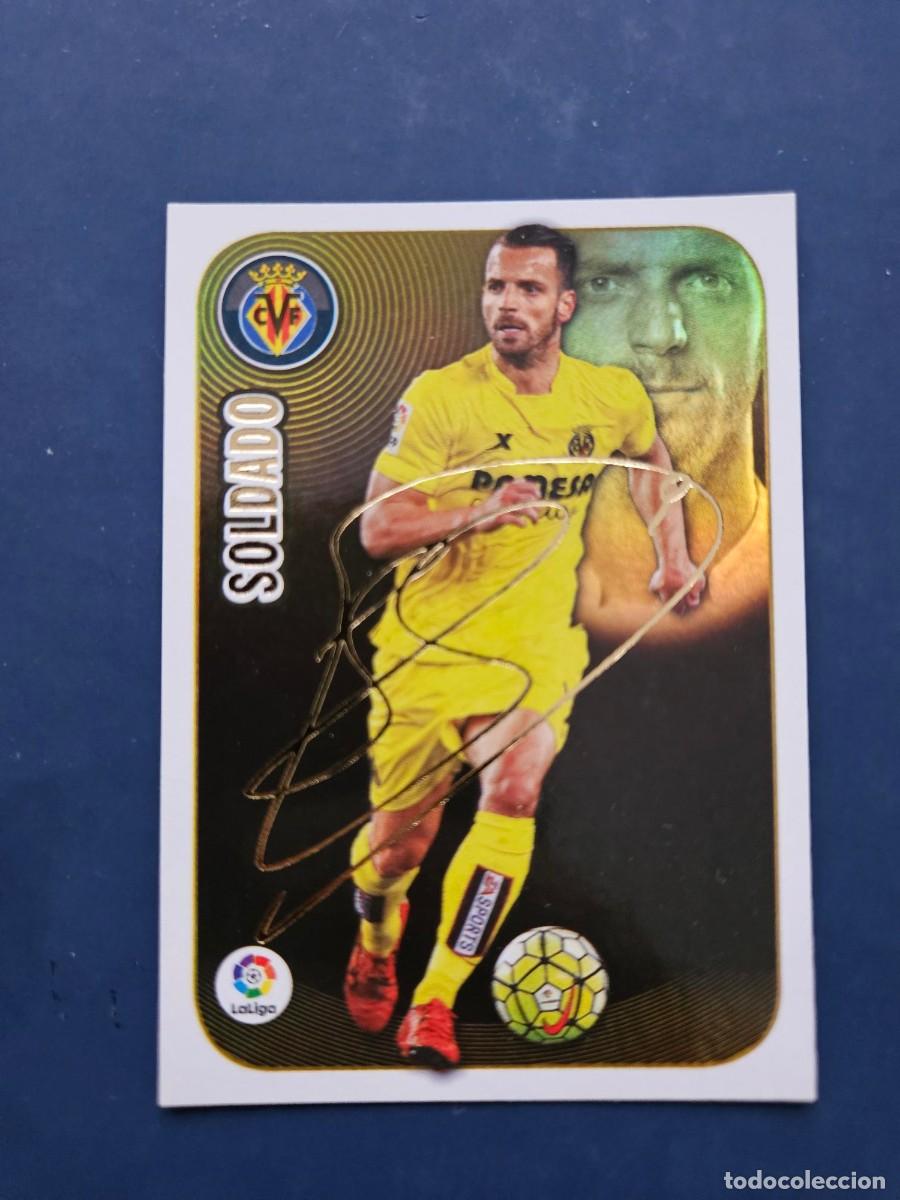 Cromos de f&uacute;tbol: N&ordm; 16 SOLDADO VILLARREAL SERIE ORO LIGA ESTE 16 17 2016 2017 SIN PEGAR NUNCA PEGADO