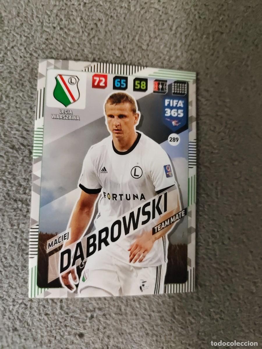Cromos de f&uacute;tbol: 365 ADRENALYN XL 2018 289 MACIEJ DĄBROWSKI LEGIA WARSZAWA TEAM MATE FIFA PANINI 17 2017 18 AXL AAP