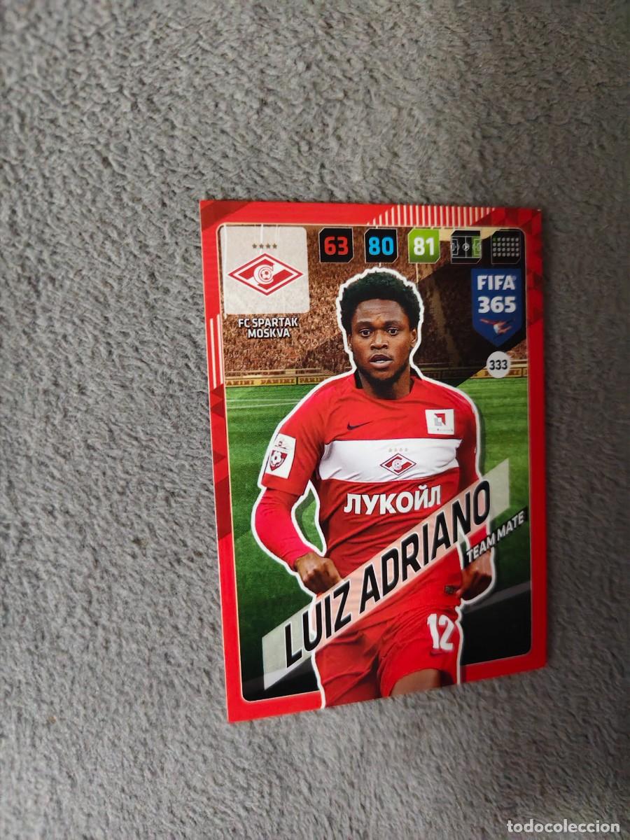 Cromos de f&uacute;tbol: 365 ADRENALYN XL 2018 333 LUIZ ADRIANO SPARTAK MOSCU TEAM MATE FIFA PANINI 17 2017 18 AXL AAP