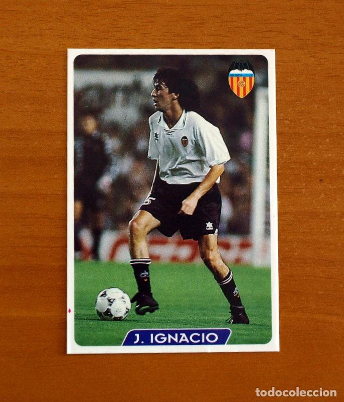 Cromos de f&uacute;tbol: Valencia -N&ordm; 176 Jos&eacute; Ignacio -Las Fichas de la Liga 95-96-1995-1996 -Mundicromo