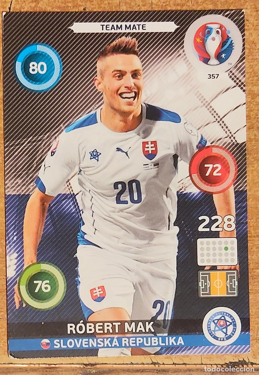 Cromos de f&uacute;tbol: 357 ROBERT MAK ESLOVAQUIA PANINI UEFA ADRENALYN EURO FRANCE 2016 NO LIGA ESTE