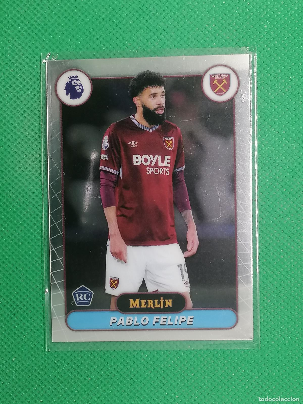 Cromos de f&uacute;tbol: 190 PABLO FELIPE WEST HAM ROOKIE RAYWAVE ⚽ TOPPS MERLIN CHROME PREMIER 25 26 2025 2026 ⚽