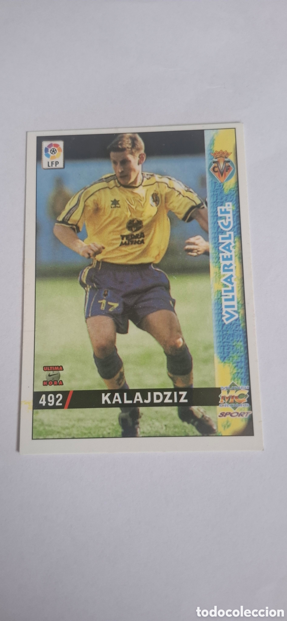 Cromos de f&uacute;tbol: Villarreal -N&ordm; 492 Kalajdziz -&Uacute;ltima Hora -Mundicromo Las Fichas de la Liga 1998-1999-98-99