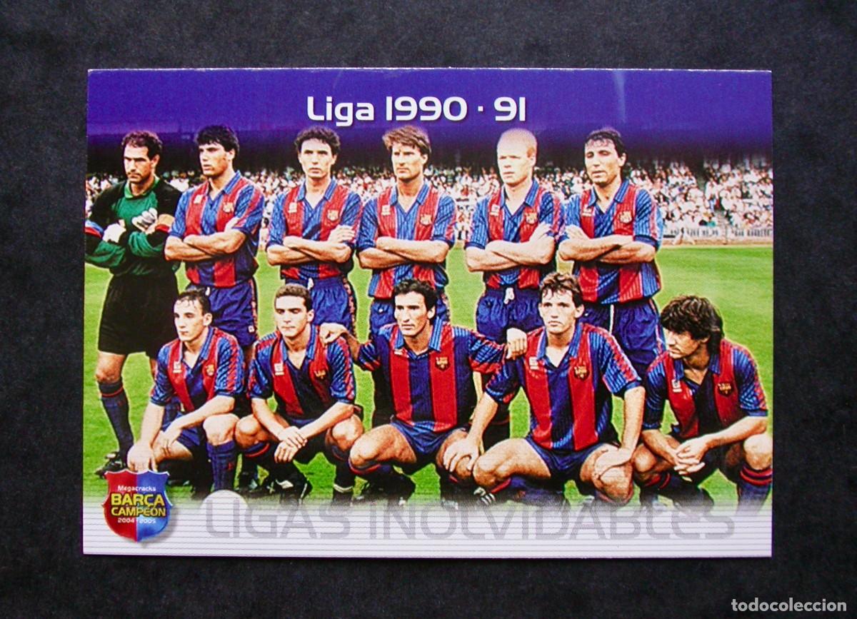 Cromos de f&uacute;tbol: 129 LIGA 1990-91 / FC BARCELONA / MEGACRACKS BAR&Ccedil;A CAMPE&Oacute;N 2004-2005 04-05 / PANINI