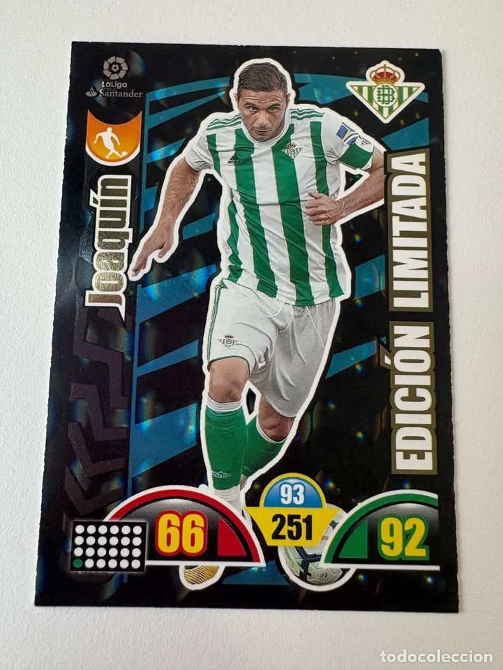 Cromos de f&uacute;tbol: Joaqu&iacute;n Betis Edici&oacute;n Limitada Adrenalyn 2017-18