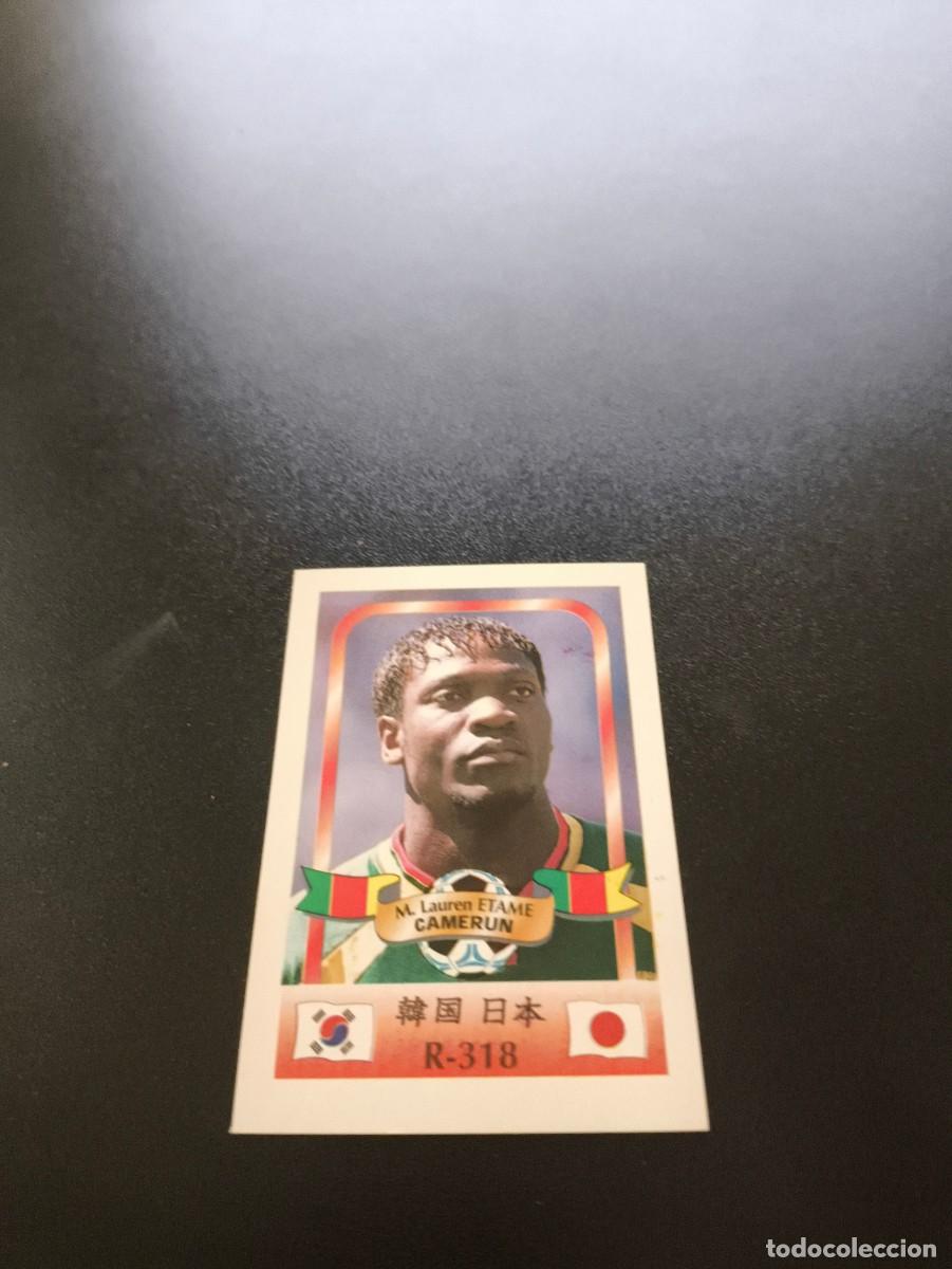 Cromos de f&uacute;tbol: 318 M. Lauren Etame CAMERUN MUNDIAL WORLD CUP REYAUCA KOREA JAPAN JAPON 2002 N PANINI LIGA