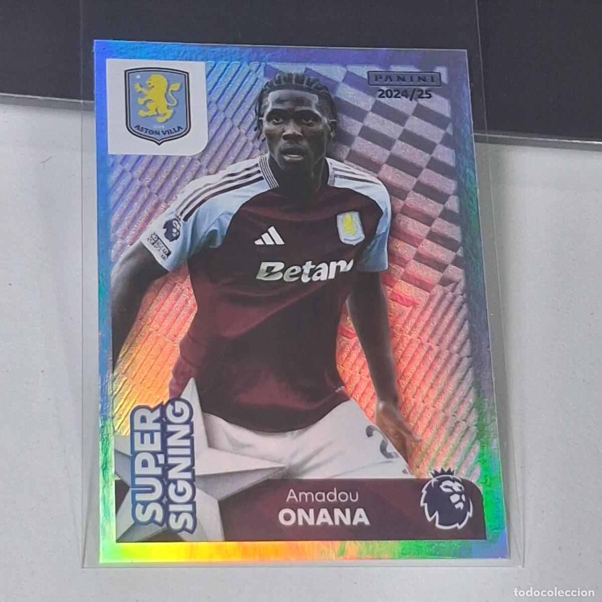 Cromos de f&uacute;tbol: B56 109 AMADOU ONANA SUPER SIGNING ASTON VILLA STICKER PANINI PREMIER LEAGUE 24 25 2024 2025