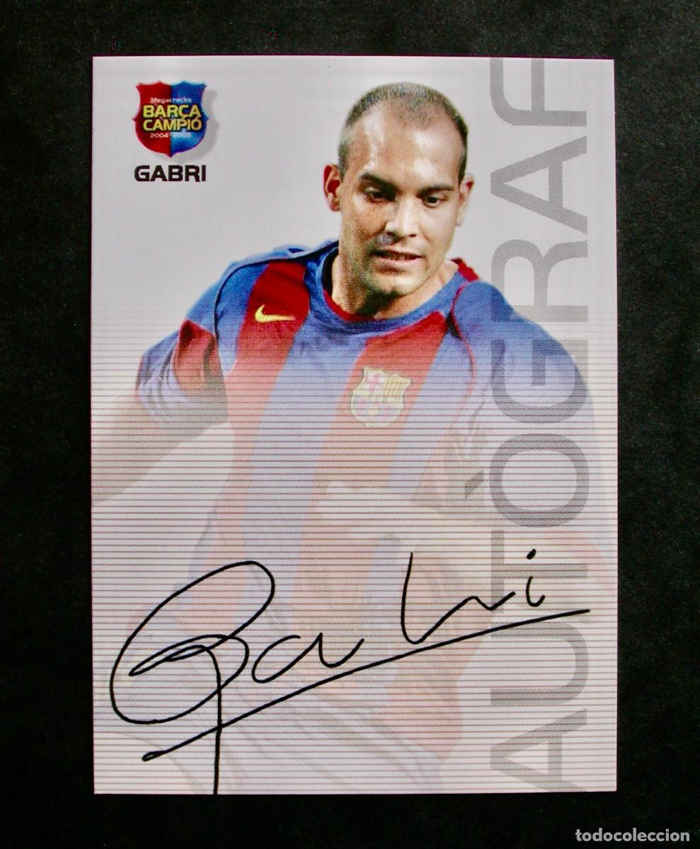Cromos de f&uacute;tbol: 82 GABRI-AUTOGRAF / FC BARCELONA / MEGACRACKS BAR&Ccedil;A CAMPI&Oacute; 2004-2005 04-05 / PANINI