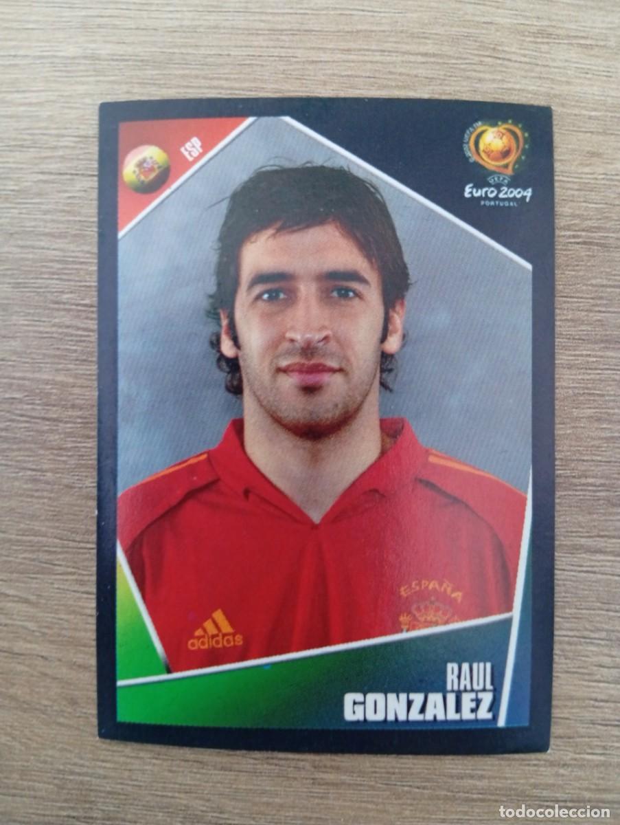 Cromos de f&uacute;tbol: RAUL 87 ESPA&Ntilde;A EURO 2004 PORTUGAL NUNCA PEGADO SIN PEGAR