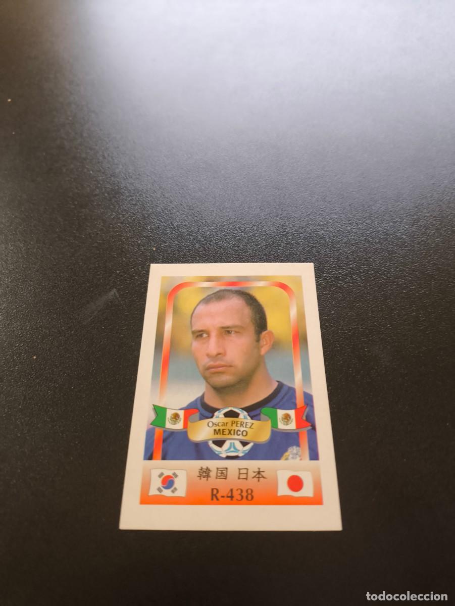 Cromos de Futebol: 438 &Oacute;scar P&eacute;rez MEXICO MUNDIAL WORLD CUP REYAUCA KOREA JAPAN JAPON 2002 NO PANINI LIGA