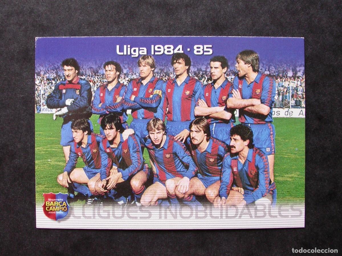 Cromos de f&uacute;tbol: 128 LLIGA 1984-85 / FC BARCELONA / MEGACRACKS BAR&Ccedil;A CAMPI&Oacute; 2004-2005 04-05 / PANINI