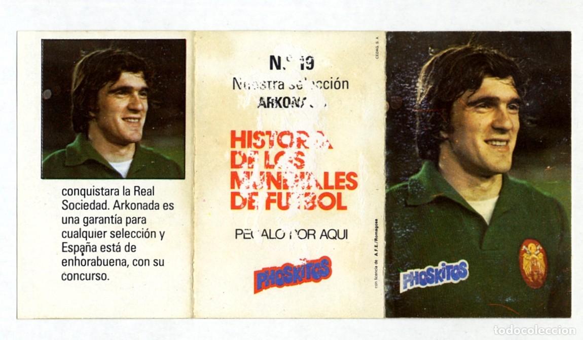 Cromos de f&uacute;tbol: HISTORIA DE LOS MUNDIALES DE FUTBOL - PHOSKITOS / N&ordm; 19 ARKONADA - CON PUNTO DE LLAVERO SIN CORTAR