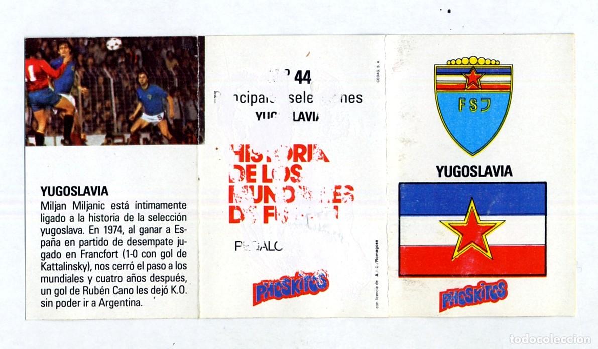 Cromos de f&uacute;tbol: HISTORIA DE LOS MUNDIALES DE FUTBOL - PHOSKITOS / N&ordm; 44 YUGOSLAVIA - CON PUNTO DE LLAVERO SIN CORTAR