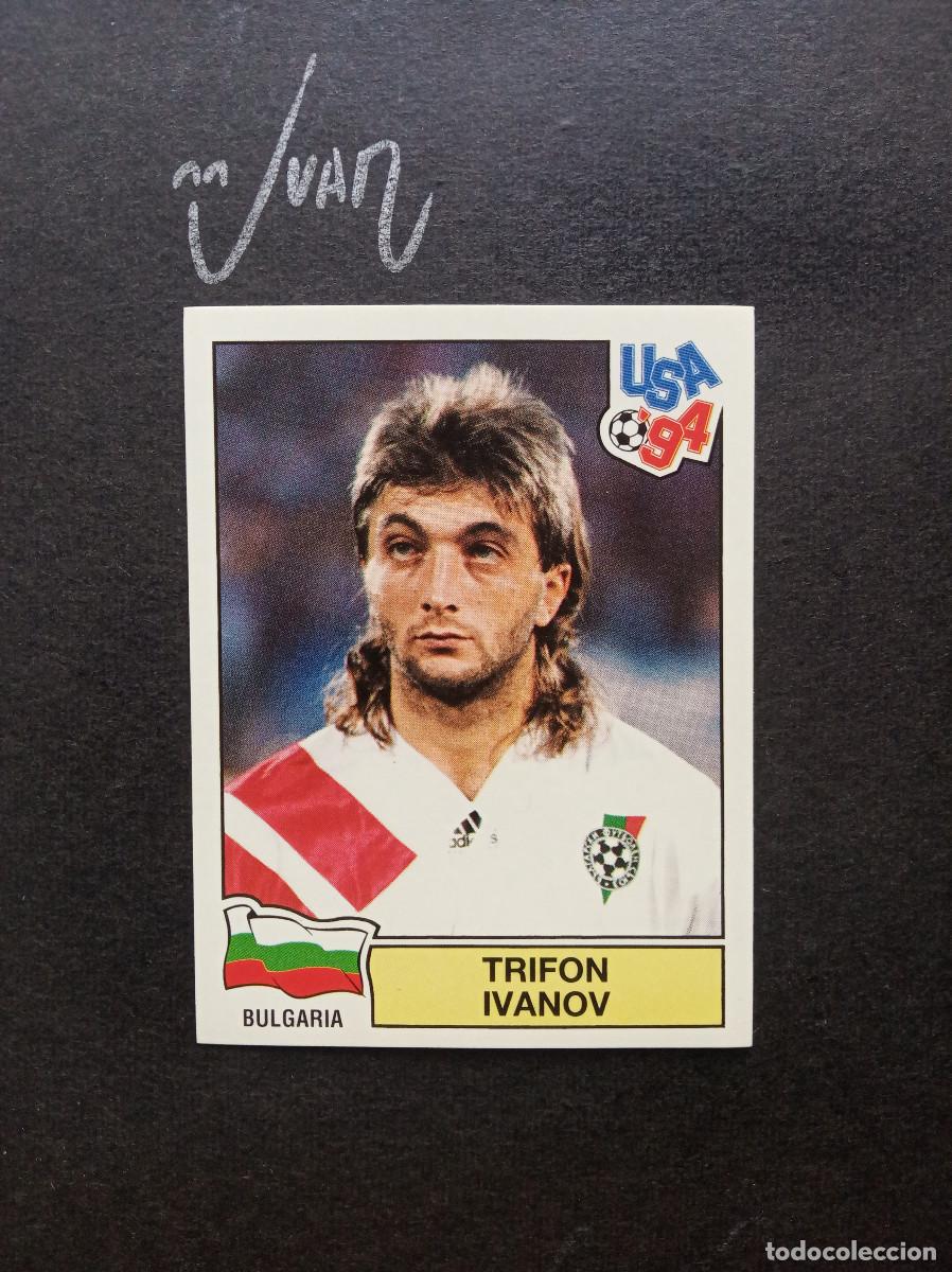 Cromos de f&uacute;tbol: N&ordm; 285 TRIFON IVANOV BULGARIA BETIS ⚽ PANINI &reg; MUNDIAL 1994 WORLD CUP USA 94 SIN PEGAR NUNCA PEGADO