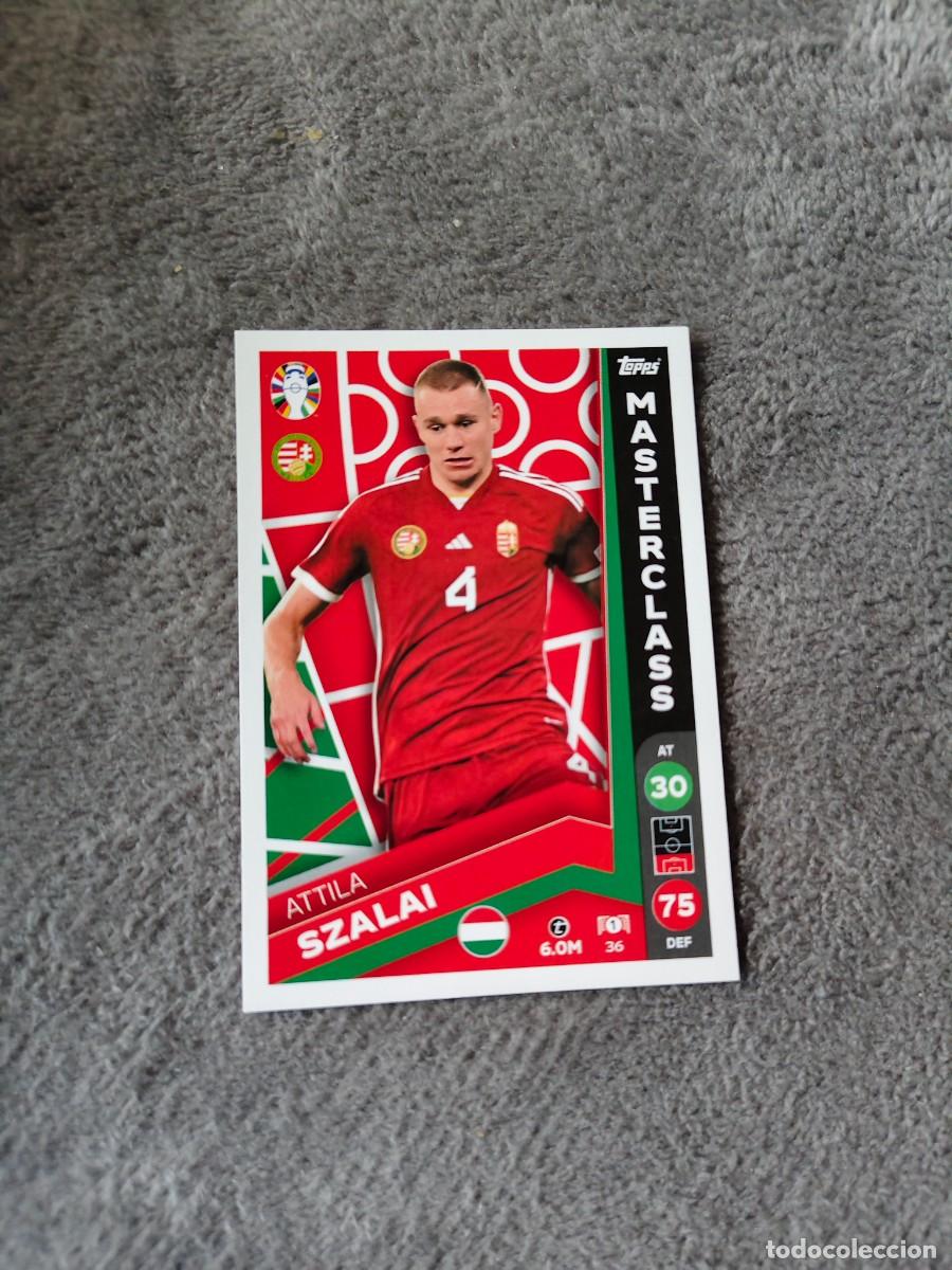 Cromos de f&uacute;tbol: 36 TOPPS EURO 2024 ATTILA SZALAI HUNGARY HUNGRIA MASTERCLASS MATCH ATTAX EUROCOPA 24 LIDL AAT