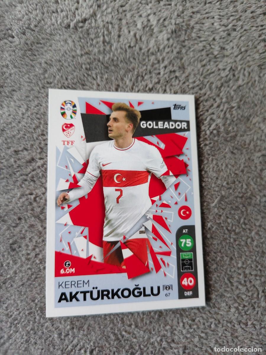 Cromos de Futebol: 67 TOPPS EURO 2024 KEREM AKT&Uuml;RKOGLU TURKEY TURQUIA GOLEADOR MATCH ATTAX EUROCOPA 24 LIDL AAT