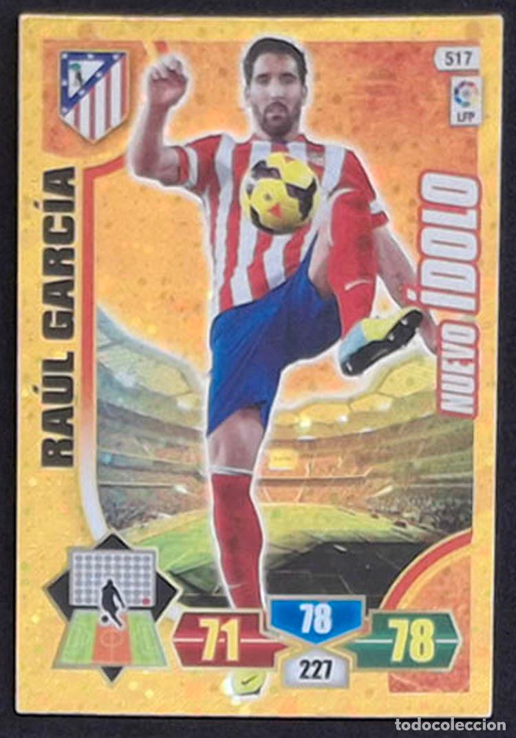 Cromos de f&uacute;tbol: 517 Nuevo Idolo Ra&uacute;l Garc&iacute;a - Atl&eacute;tico de Madrid Adrenalyn XL 2013-2014 13-14