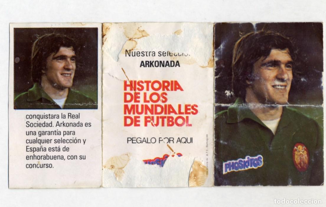 Cromos de f&uacute;tbol: HISTORIA DE LOS MUNDIALES DE FUTBOL - PHOSKITOS / N&ordm; 19 ARKONADA