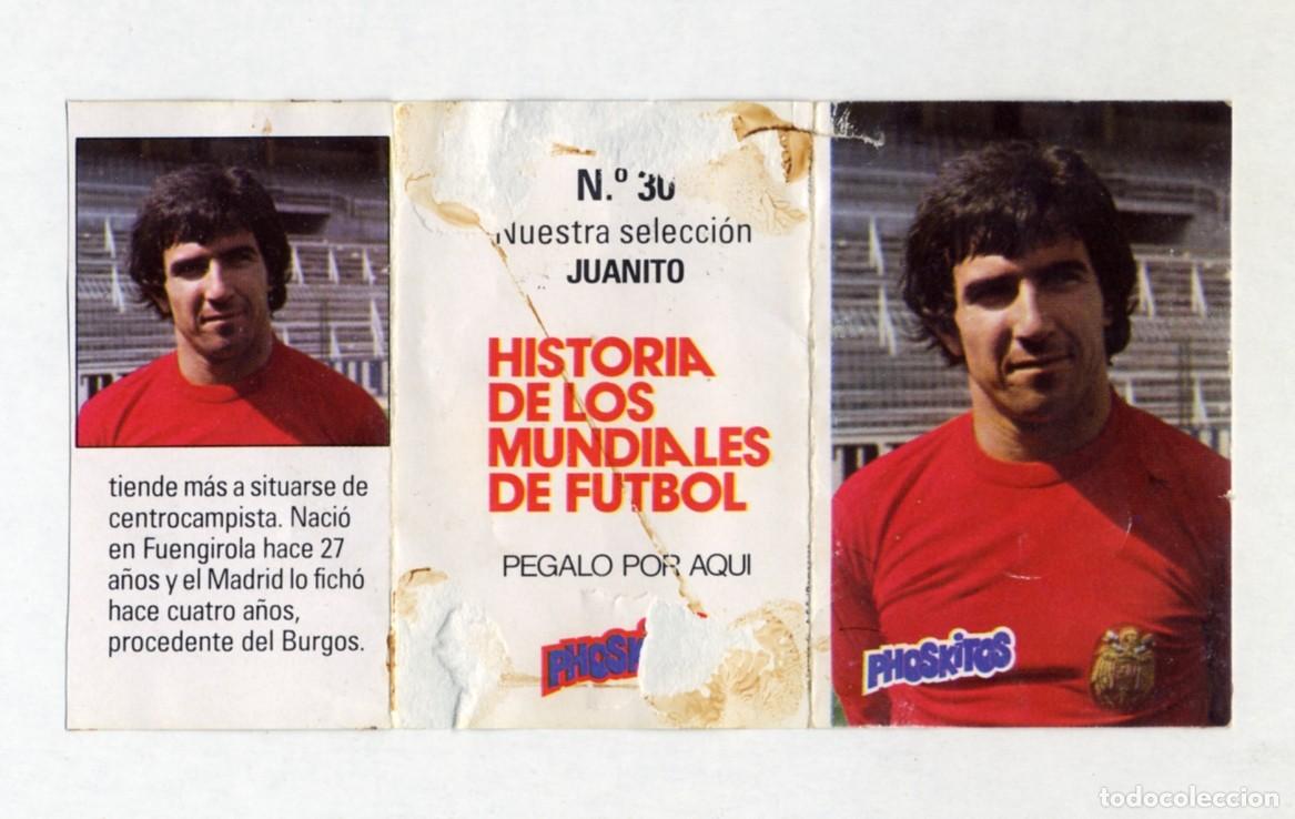 Cromos de f&uacute;tbol: HISTORIA DE LOS MUNDIALES DE FUTBOL - PHOSKITOS / N&ordm; 30 JUANITO