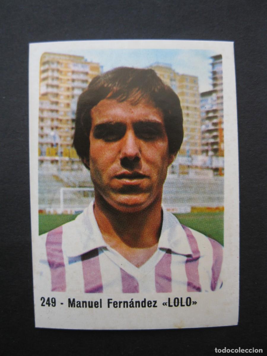 Cromos de f&uacute;tbol: LOLO (R. VALLADOLID) - N&ordm; 249 - F&Uacute;TBOL 80/81 - CROMO CROM - NUNCA PEGADO.