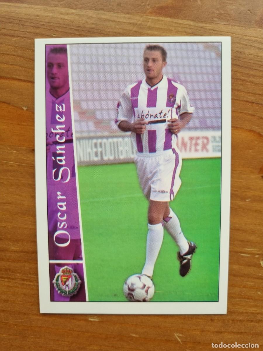 Figurine di Calcio: 607+ &Oacute;SCAR S&Aacute;NCHEZ (Valladolid) &Uacute;LTIMA HORA. Las Fichas de la Liga 2002 2003 02 03 (Mundicromo)