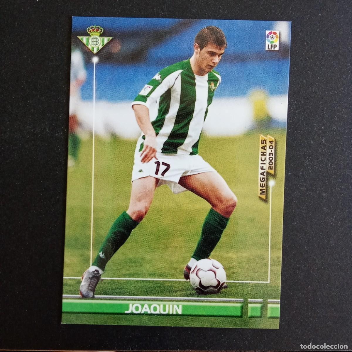 Cromos de Futebol: 83 JOAQUIN BETIS LIGA 2003 2004 03 04 MEGAFICHAS PANINI