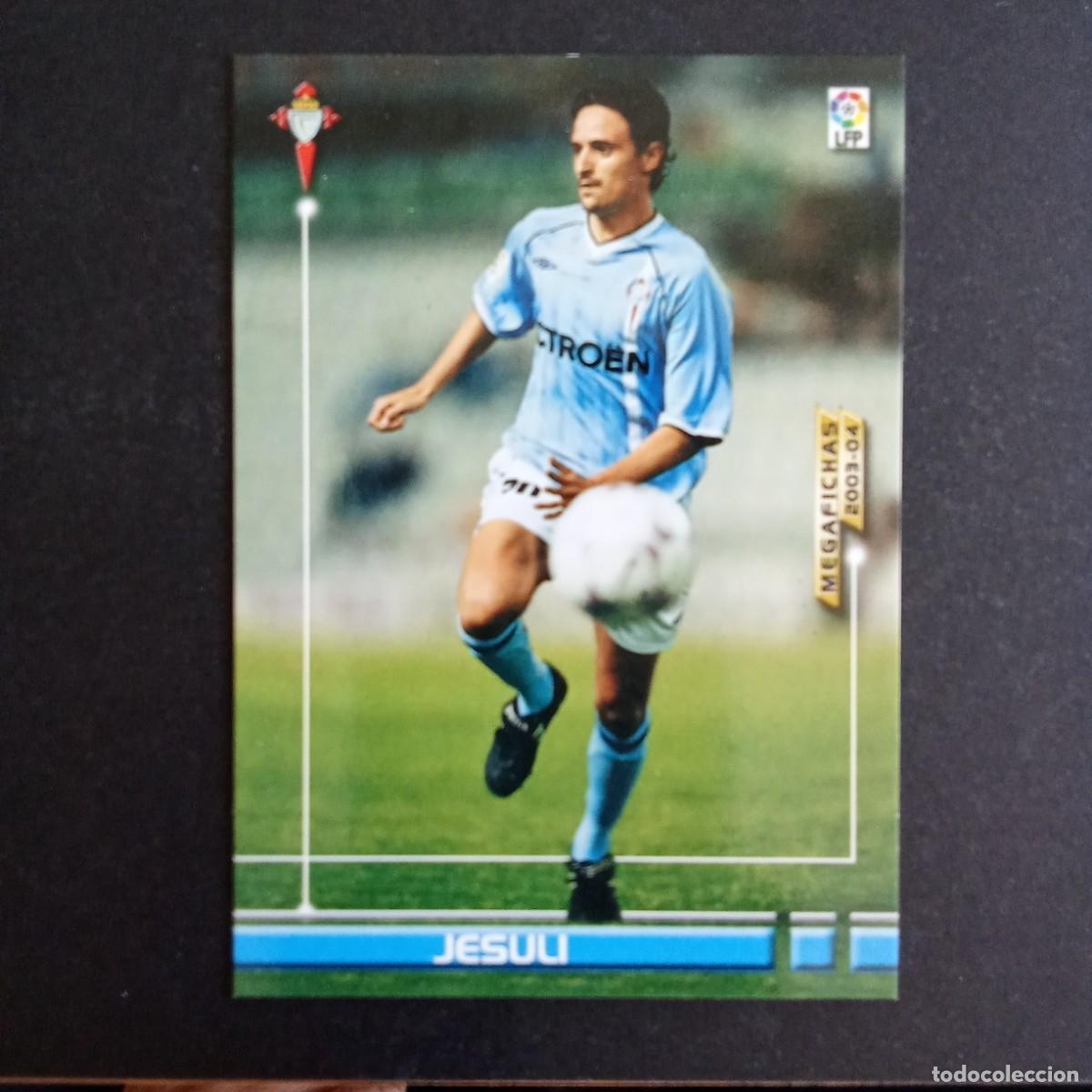 Cromos de f&uacute;tbol: 106 JESULI CELTA LIGA 2003 2004 03 04 MEGAFICHAS PANINI