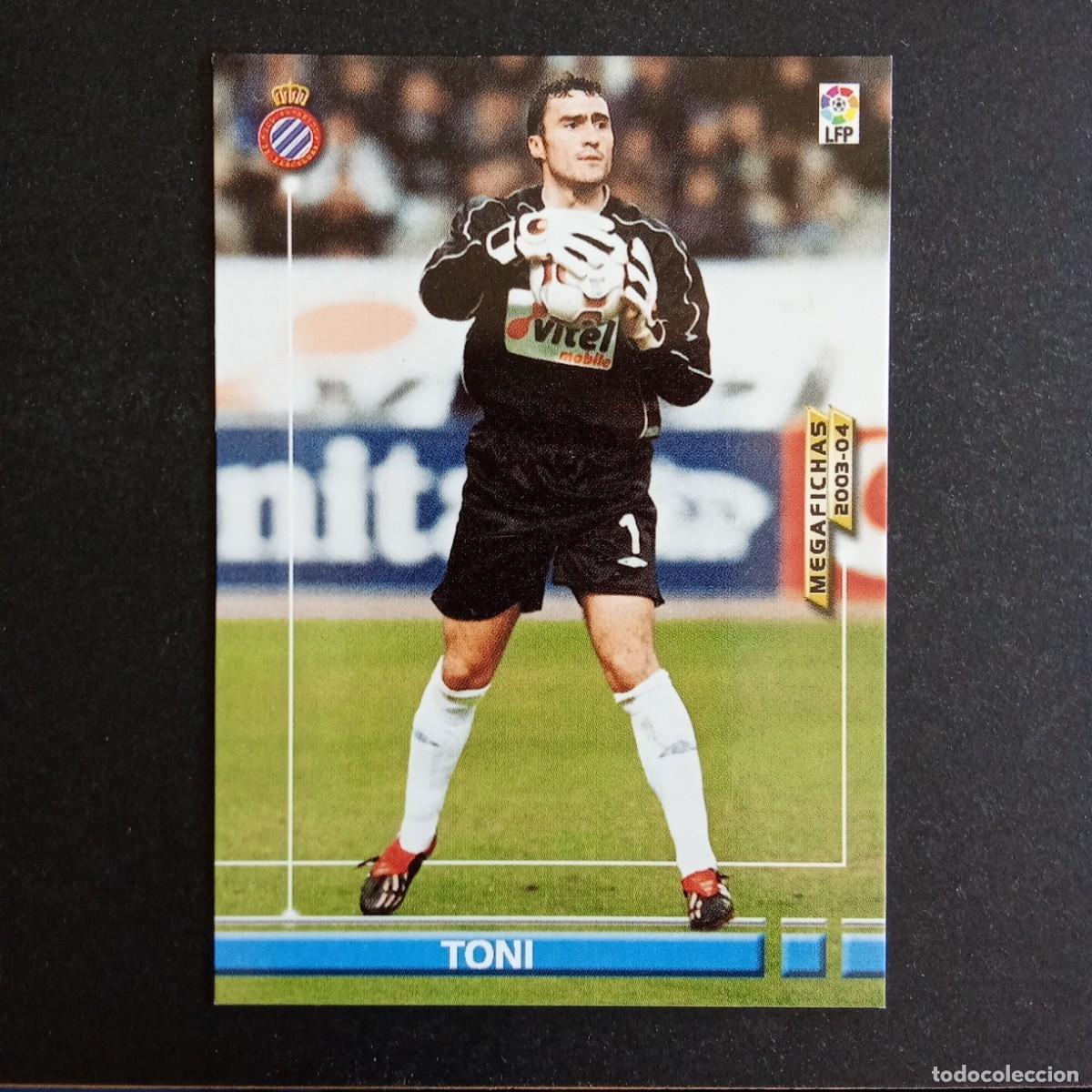Cromos de f&uacute;tbol: 128 TONI ESPANYOL LIGA 2003 2004 03 04 MEGAFICHAS PANINI