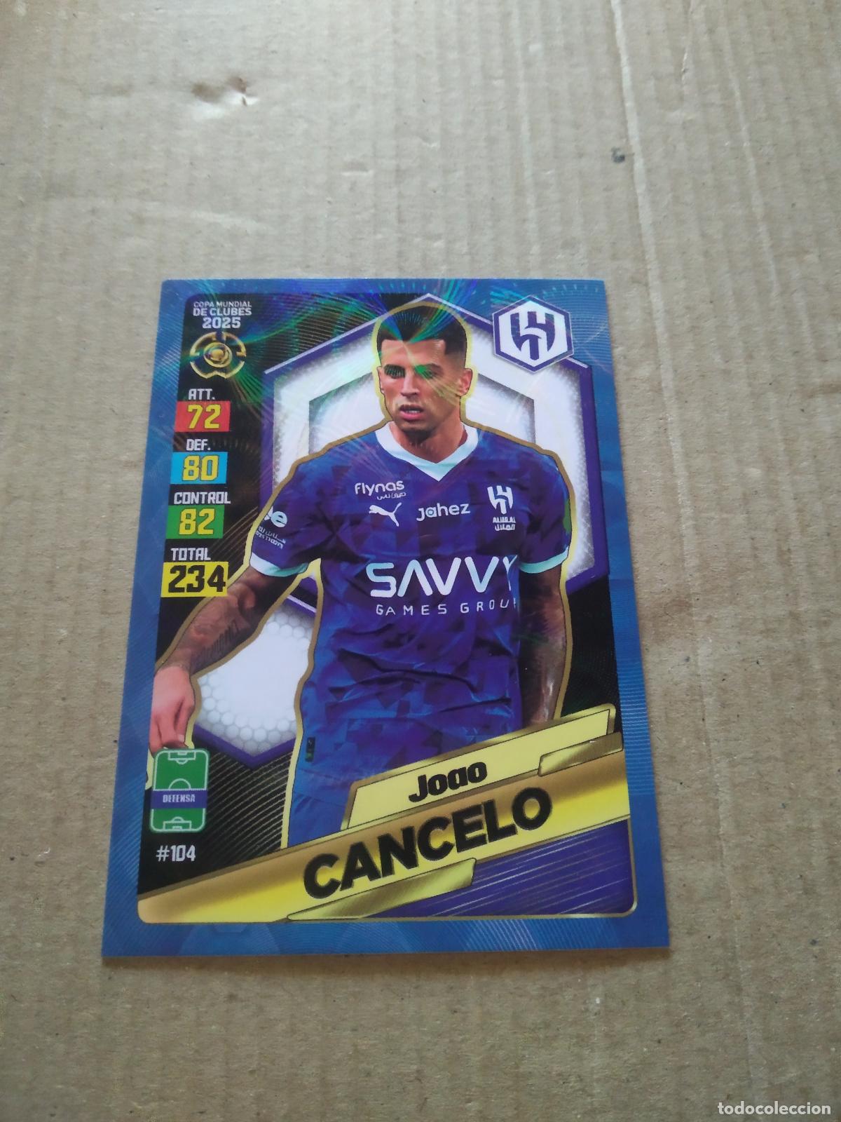 Cromos de f&uacute;tbol: 104 JOAO CANCELO AL-HILAL CROMO FUTBOL GOL PUBLICACIONES MUNDIAL DE CLUBES 2025