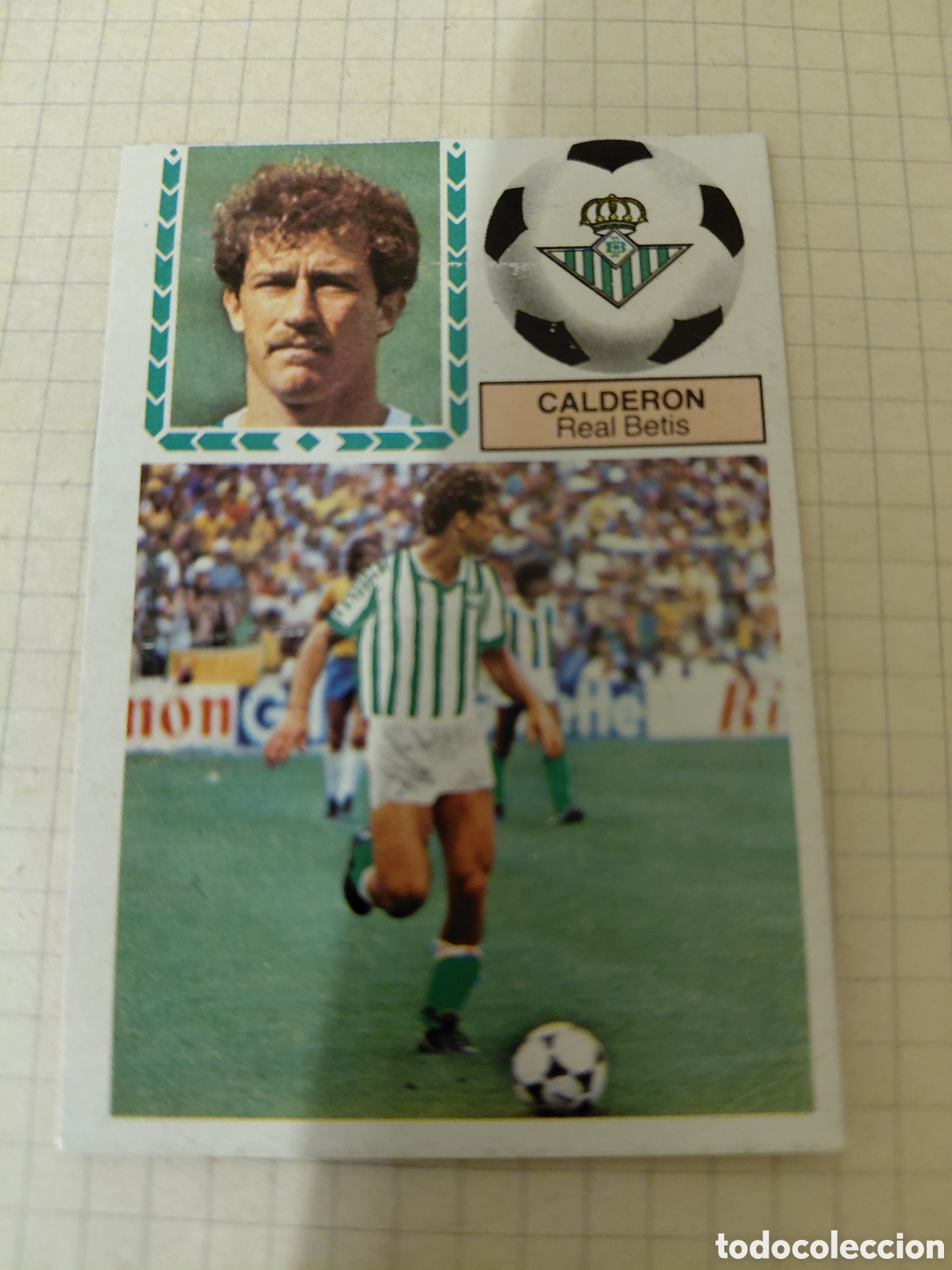 Cromos de f&uacute;tbol: CALDERON, REAL BETIS, ULTIMOS FICHAJES 28. DESPEGADO. LIGA ESTE 83 84