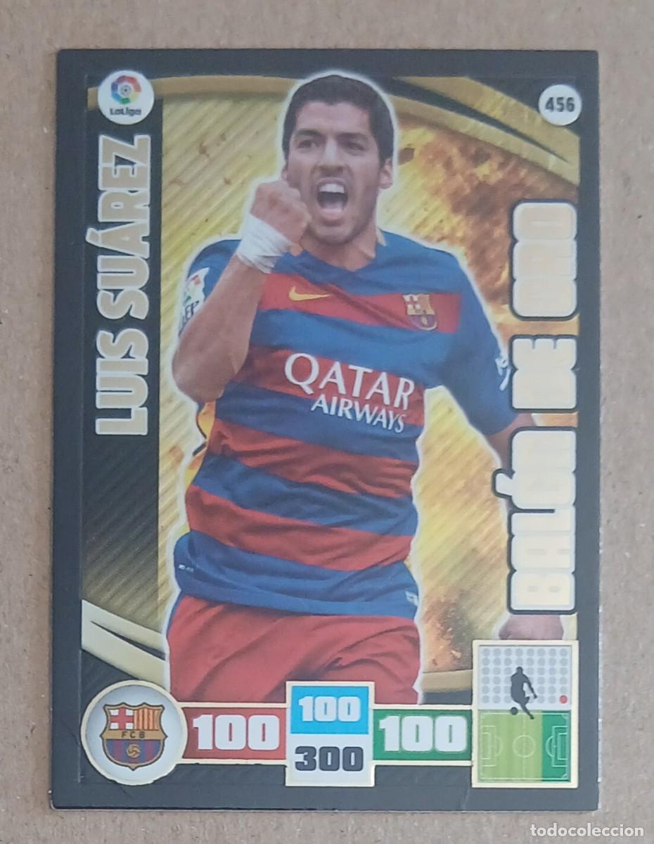 Cromos de f&uacute;tbol: CROMO n&ordm; 456 LUIS SU&Aacute;REZ BARCELONA BAL&Oacute;N DE ORO ADRENALYN XL 2015-2016 DE PANINI. Buen estado.